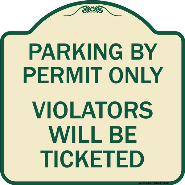 Parking by Permit Violators Will Ticketed Heavy-Gauge Aluminum Sign, 18" x 18", TG-1818-23452
